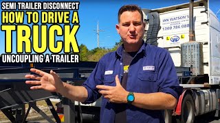 How To Drive A Truck  Uncoupling a Semi Trailer [upl. by Chesnut]