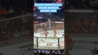 Edson Barboza Ko’s Shane Burgos CROWD VIEW [upl. by Lotsirk]