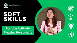 Positive Attitude and Pleasing Personality  Soft Skills  TutorialsPoint [upl. by Si]