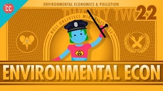 Environmental Econ Crash Course Economics 22 [upl. by Oynotna]