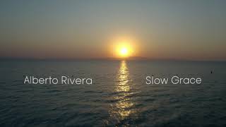 Slow Grace  Alberto Rivera  Peaceful Music  Relax Music  Healing Sounds  Instrumental Soaking [upl. by Einnov]