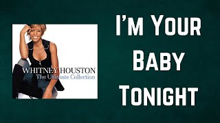 Whitney Houston  Im Your Baby Tonight Lyrics [upl. by Helsell]