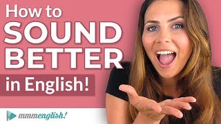 How to SOUND Better in English  Pronunciation Lesson [upl. by Eigroeg]