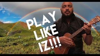 PLAY LIKE IZ  SOMEWHERE OVER THE RAINBOW ʻUKULELE  EP 6  GIGLIFE [upl. by Nuawad]