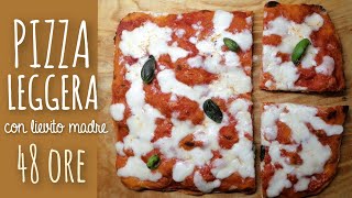 PIZZA LEGGERA con LIEVITO MADRE Metodo Bonci 48 ore di lievitazione [upl. by Leggat]