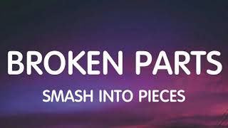 Smash Into Pieces  Broken Parts Lyrics [upl. by Liryc]