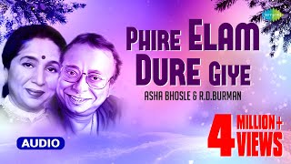 Phire Elam Dure Giye  ফিরে এলাম দূরে গিয়ে  Asha Bhosle and RDBurman  Audio [upl. by Anitreb]