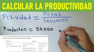 Como calcular la PRODUCTIVIDAD ejercicio con interpretación [upl. by Ahseinat34]