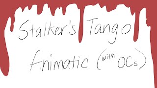 Stalkers Tango Animatic ROUGH [upl. by Eserrehs577]