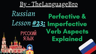 Russian  Perfective amp Imperfective Verb Aspects Explained [upl. by Arahas467]