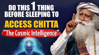 PHENOMENAL RESULTS  Practice This One Thing Before Going To Sleep To ACCESS CHITTA  Sadhguru [upl. by Elledoj]