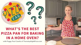 Pizza FAQ Whats the Best Pizza Pan for Baking in a Home Oven [upl. by Nagel]