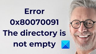 Error 0x80070091 The directory is not empty [upl. by Ardeth]