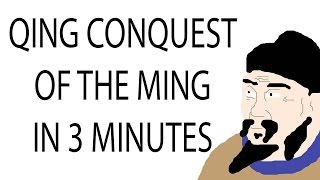 Qing Conquest of the Ming  3 Minute History [upl. by Airual]