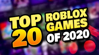 BEST ROBLOX GAMES OF 2020  TOP 20 [upl. by Pardoes]