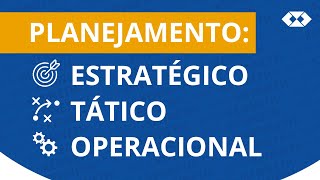 Planejamento Estratégico Tático e Operacional  Etapas do Planejamento [upl. by Annaej]