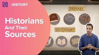 Historians And Their Sources  Class 6  History  Learn With BYJUS [upl. by Jefferson]