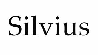 How to Pronounce Silvius [upl. by Allie]