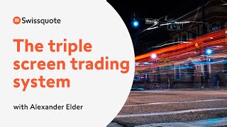 The Triple Screen Trading System  Swissquote [upl. by Suravaj]