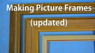 How to Make Picture Frames  Updated [upl. by Hurty]