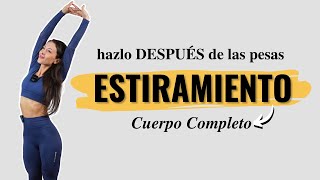 ESTIRAMIENTO cuerpo completo  Hazlo después de las pesas [upl. by Adnov934]