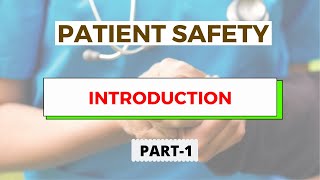 Introduction  Patient Safety Part 1 [upl. by Vikky]