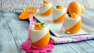 How to Make Mango Panna Cotta [upl. by Fontana]