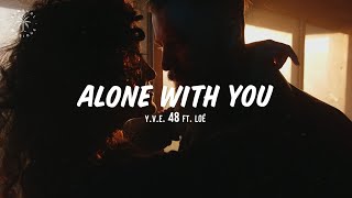 YVE 48  Alone With You feat Loé Lyrics [upl. by Singhal]