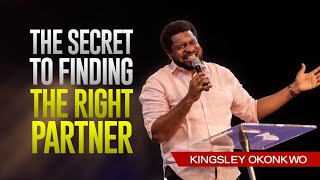 The Secret To Finding The Right Partner  Kingsley Okonkwo [upl. by Darwen599]