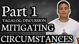 MITIGATING CIRCUMSTANCES  ARTICLE 13  TAGALOG DISCUSSION [upl. by Wain]