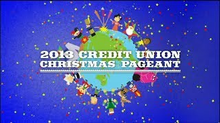 2013 Credit Union Christmas Pageant [upl. by Zulch]