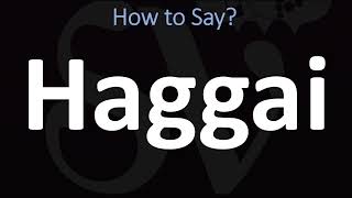 How to Pronounce Haggai BIBLE [upl. by Danit82]