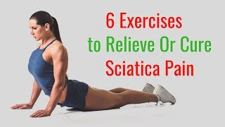 6 Exercises to Relieve Sciatica Pain [upl. by Ettenad651]