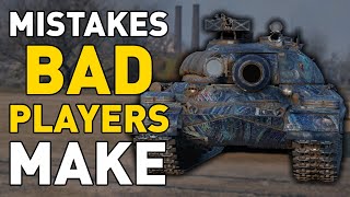 Mistakes Bad Players Make in World of Tanks [upl. by Gnat]