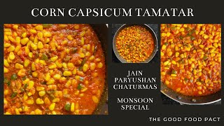 Corn Capsicum Sabji  Jain Corn Gravy for Chaturmas  Paryushan Ke Liye Special Monsoon Sabji [upl. by Pomeroy]