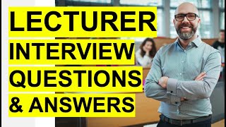 LECTURER Interview Questions amp Answers PASS your University or College Lecturer Interview [upl. by Hubsher]