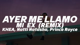 KHEA  Ayer Me Llamó Mi Ex Remix🔥 LETRA  ft Natti Natasha Prince Royce [upl. by Alvie]