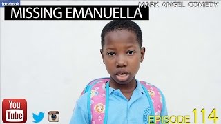 MISSING EMANUELLA Mark Angel Comedy Episode 114 [upl. by Brinson]