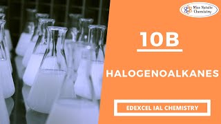 10B Halogenoalkanes  Edexcel IAS Chemistry Unit 2 [upl. by Kohcztiy]