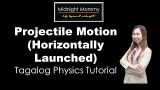 Projectile Motion Horizontally Launched Tutorial in Tagalog [upl. by Nagap]