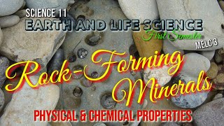 ROCKFORMING MINERALS Physical amp Chemical Properties  EARTH AND LIFE SCIENCE  Science 11 MELC 3 [upl. by Acirem]