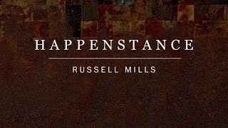 RUSSELL MILLS  HAPPENSTANCE [upl. by Bryna]