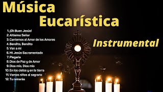 Música Eucarística Instrumental para orar y meditar [upl. by Miahc488]