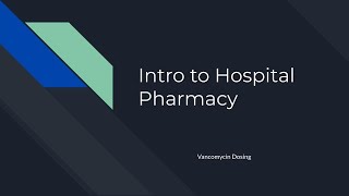 Vancomycin Dosing Intro to Hospital Pharmacy [upl. by Igenia]