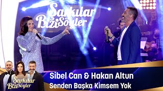 Sibel Can amp Hakan Altun  Senden Başka Kimsem Yok [upl. by Aruasor]