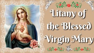 Litany Of The Blessed Virgin Mary [upl. by Ainyt109]