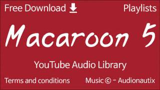 Macaroon 5  YouTube Audio Library [upl. by Hesky186]