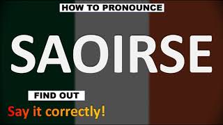 How to Pronounce SAOIRSE CORRECTLY [upl. by Acinot]