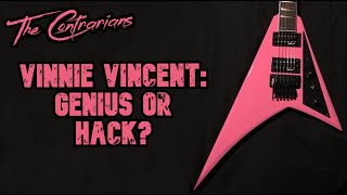 The Contrarians Presents Vinnie Vincent Genius or Hack [upl. by Sedaiuqlem]