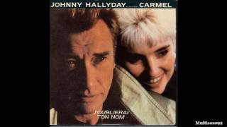 Johnny Hallyday amp Carmel  Joublierai Ton Nom [upl. by Akihsal]